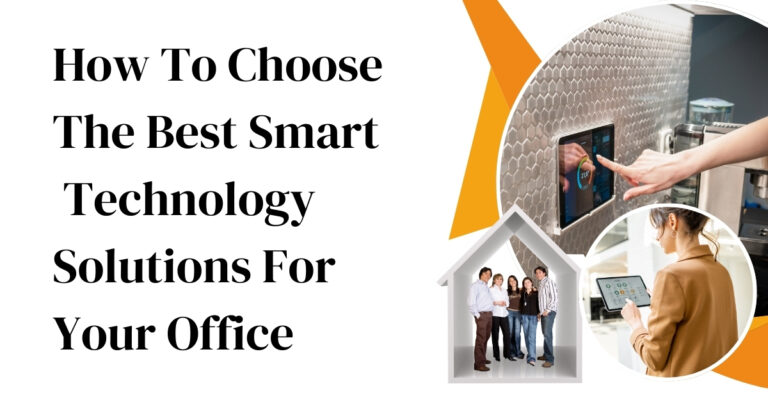 how to choose the best smart technology solutions for your office